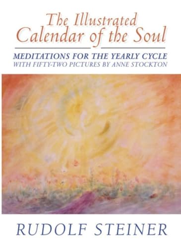 Illustrated Calendar of the Soul: Meditations for the Yearly Cycle: Meditations for the Yearly Cycle (Cw 40)